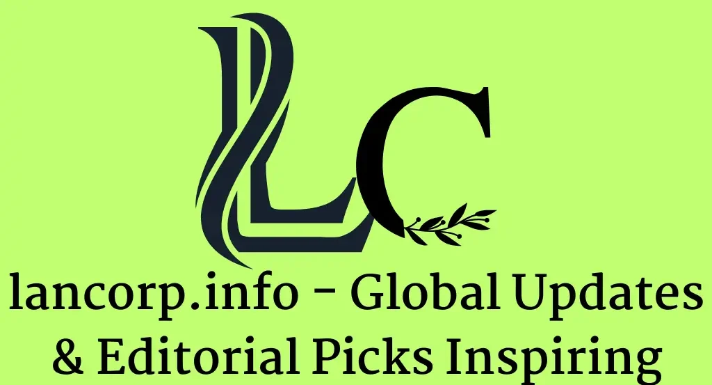 lancorp.info global updates editorial picks